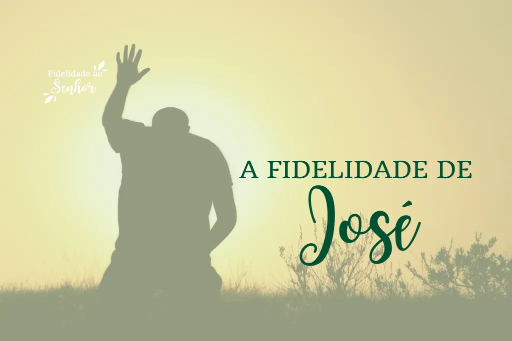 a fidelidade de Jose